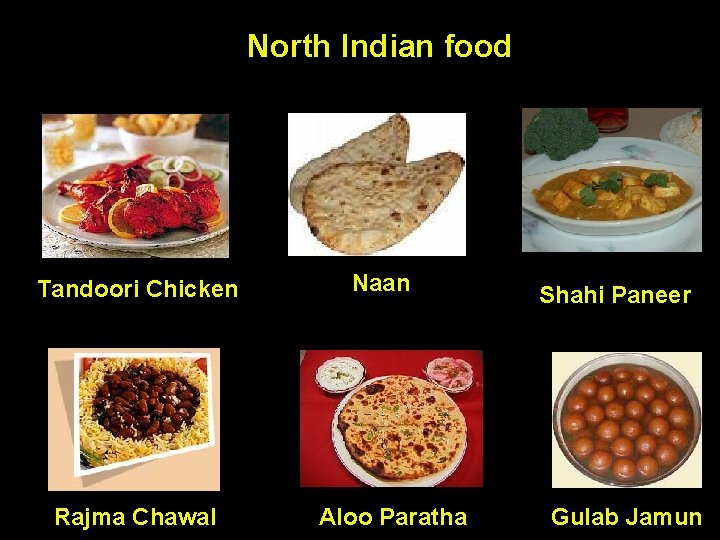 North Indian food Tandoori Chicken Rajma Chawal Naan Aloo Paratha Shahi Paneer Gulab Jamun