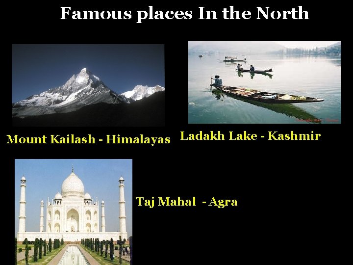 Famous places In the North Famous places of the North Mount Kailash - Himalayas