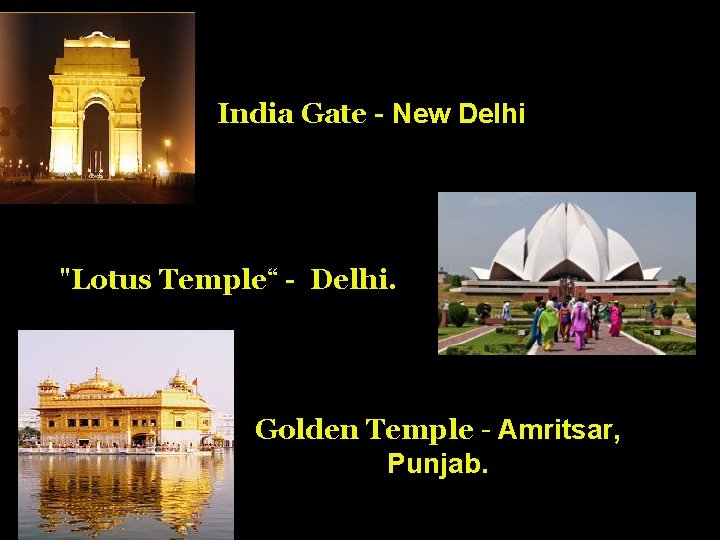 India Gate - New Delhi "Lotus Temple“ - Delhi. Golden Temple - Amritsar, Punjab.