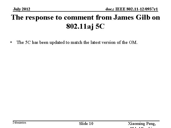 July 2012 doc. : IEEE 802. 11 -12/0937 r 1 The response to comment