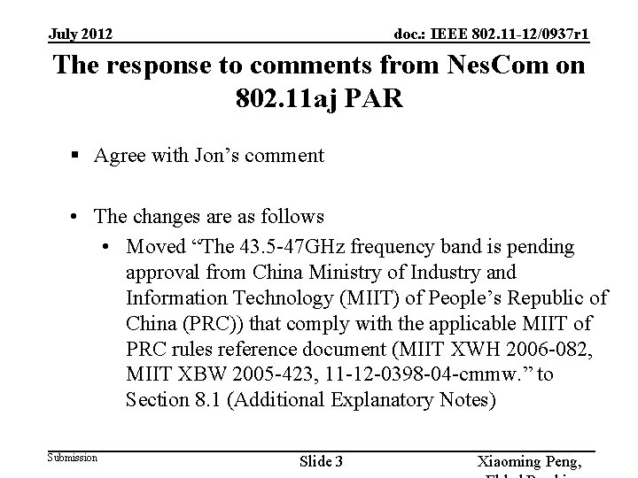 July 2012 doc. : IEEE 802. 11 -12/0937 r 1 The response to comments