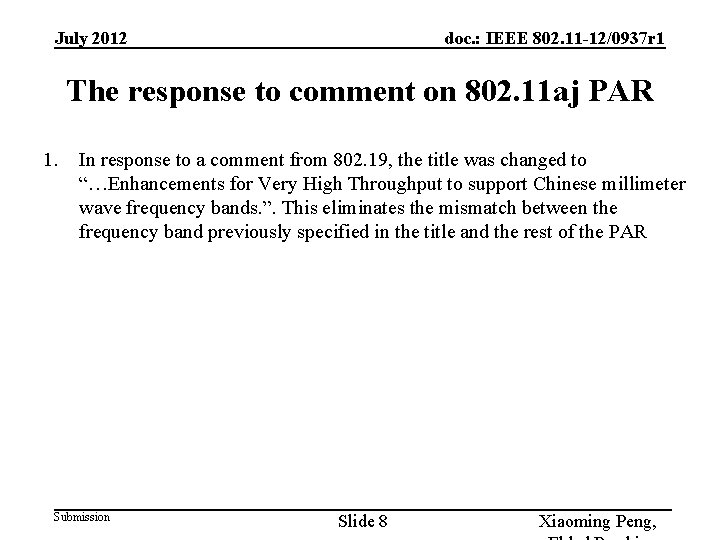 July 2012 doc. : IEEE 802. 11 -12/0937 r 1 The response to comment
