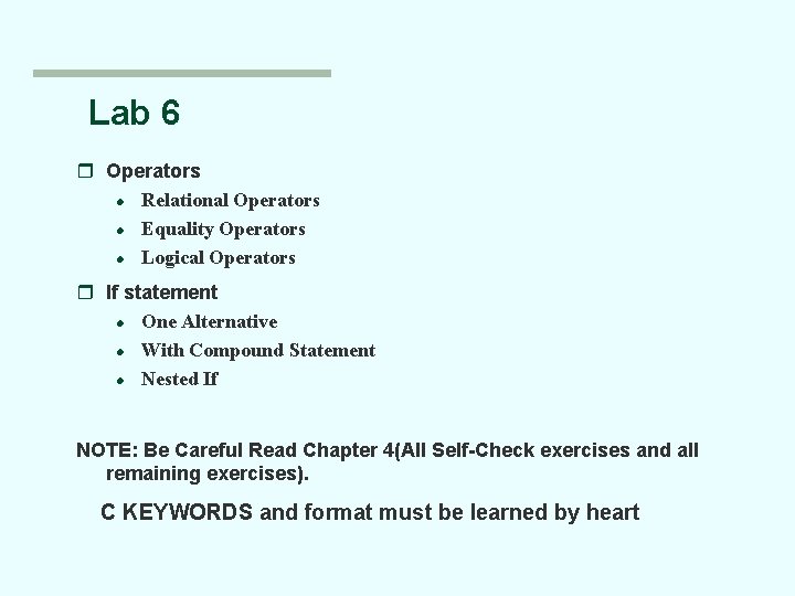 Lab 6 r Operators l Relational Operators l Equality Operators l Logical Operators r