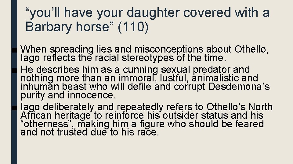 “you’ll have your daughter covered with a Barbary horse” (110) ■ When spreading lies