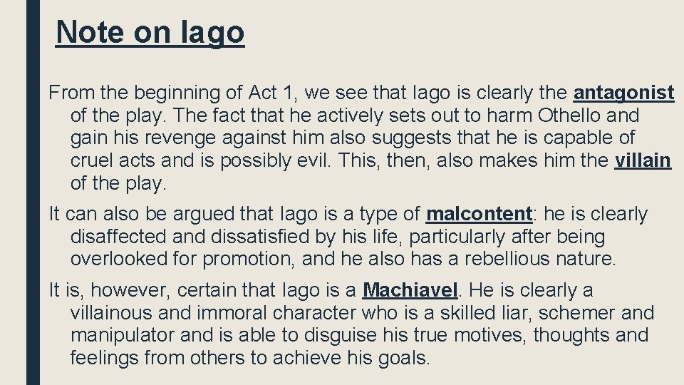 Note on Iago From the beginning of Act 1, we see that Iago is