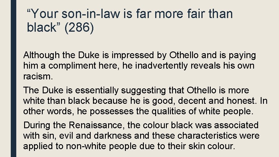 “Your son-in-law is far more fair than black” (286) Although the Duke is impressed