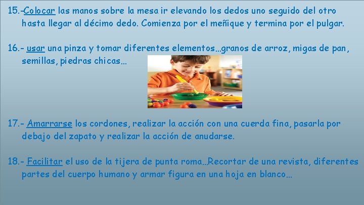 15. -Colocar las manos sobre la mesa ir elevando los dedos uno seguido del