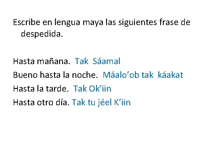 Las siguientes frases son utilizadas para despedirse en