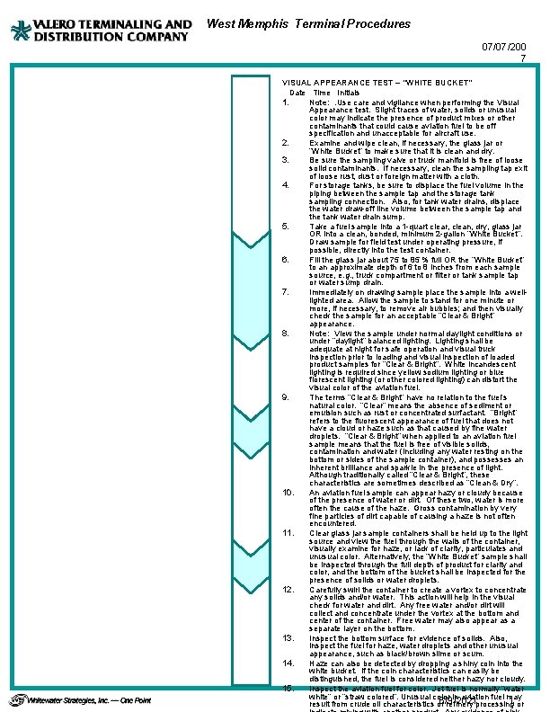 West Memphis Terminal Procedures 07/07/200 7 VISUAL APPEARANCE TEST – “WHITE BUCKET” Date Time