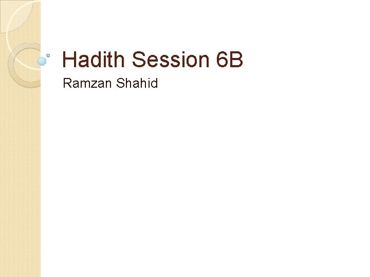 Hadith Session 6 B Ramzan Shahid 