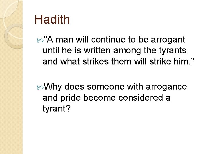 Hadith "A man will continue to be arrogant until he is written among the