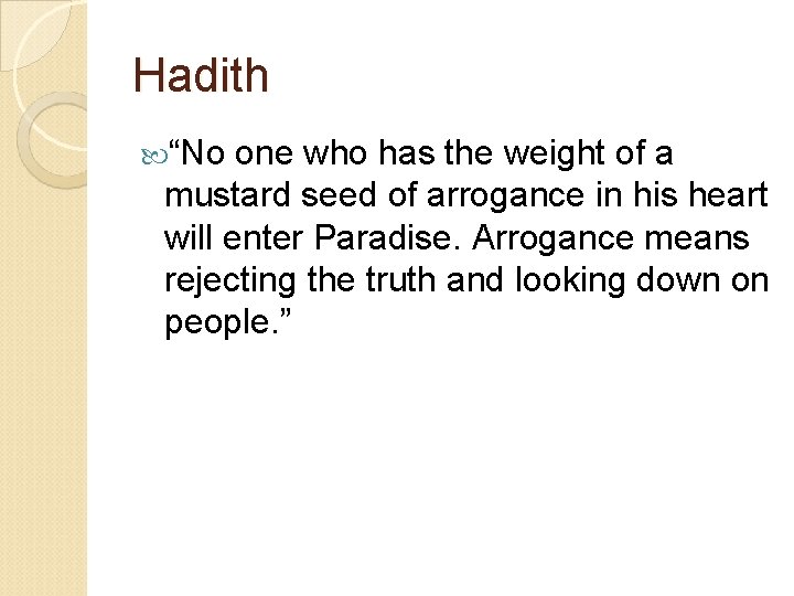 Hadith “No one who has the weight of a mustard seed of arrogance in