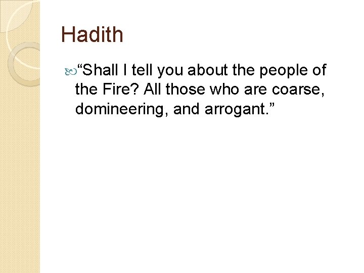 Hadith “Shall I tell you about the people of the Fire? All those who