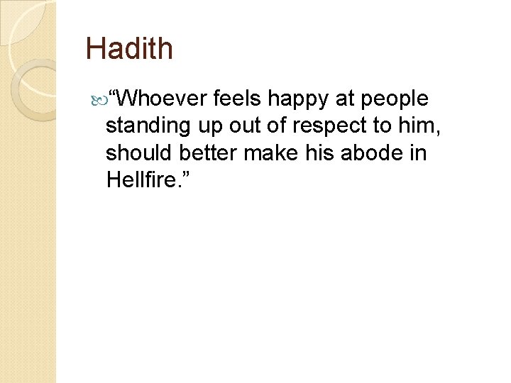Hadith “Whoever feels happy at people standing up out of respect to him, should