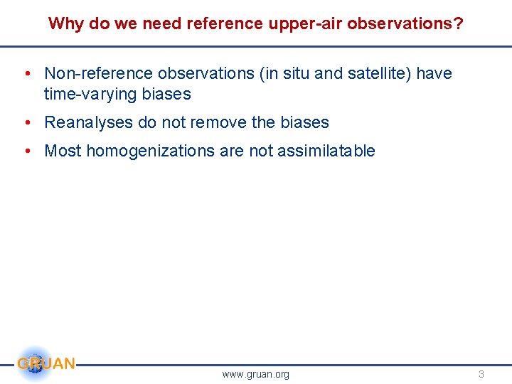 Why do we need reference upper-air observations? • Non-reference observations (in situ and satellite) Why do we need reference upper-air observations? • Non-reference observations (in situ and satellite)