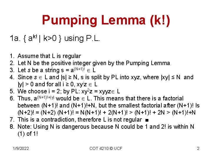 Pumping Lemma (k!) 1 a. { ak! | k>0 } using P. L. 1.