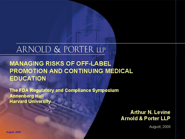 MANAGING RISKS OF OFF-LABEL PROMOTION AND CONTINUING MEDICAL EDUCATION The FDA Regulatory and Compliance