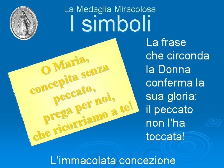 La Medaglia Miracolosa I simboli , a i r a O M a senza