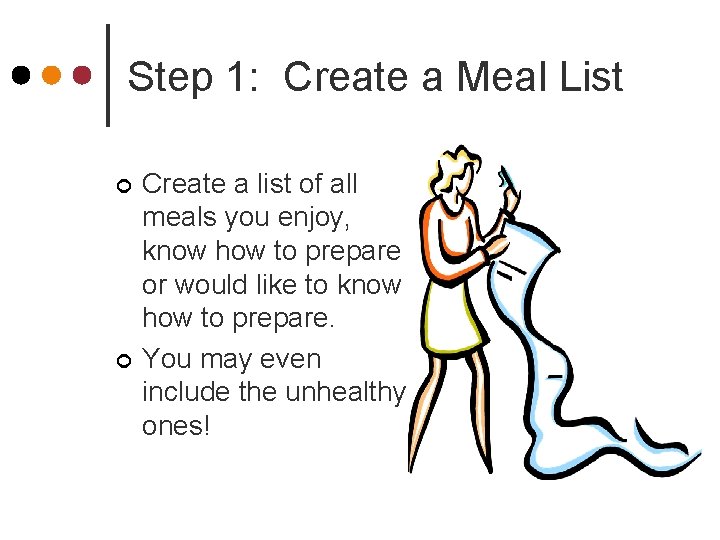 Step 1: Create a Meal List ¢ ¢ Create a list of all meals