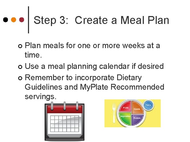 Step 3: Create a Meal Plan meals for one or more weeks at a