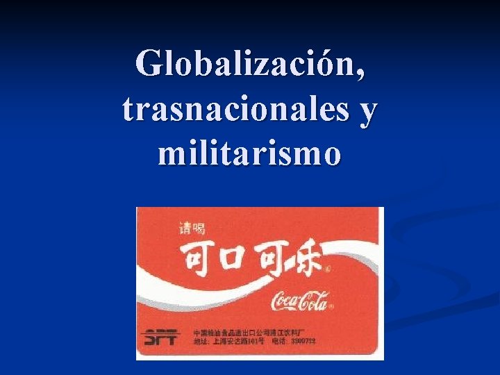 Globalización, trasnacionales y militarismo 