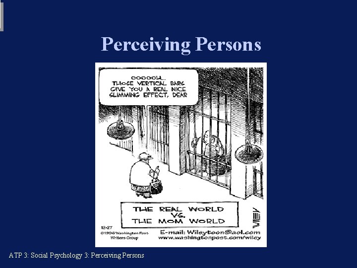 Perceiving Persons ATP 3: Social Psychology 3: Perceiving Persons 