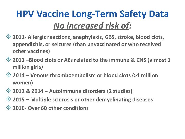 HPV Vaccine Long-Term Safety Data No increased risk of: ´ 2011 - Allergic reactions,