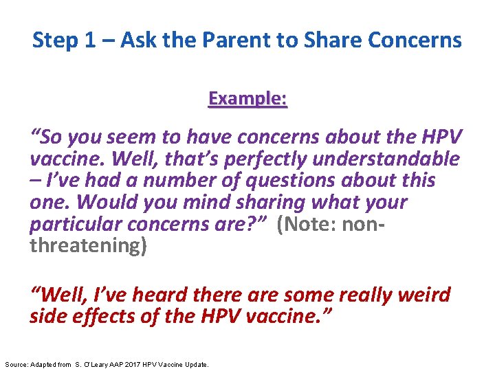 Step 1 – Ask the Parent to Share Concerns Example: “So you seem to