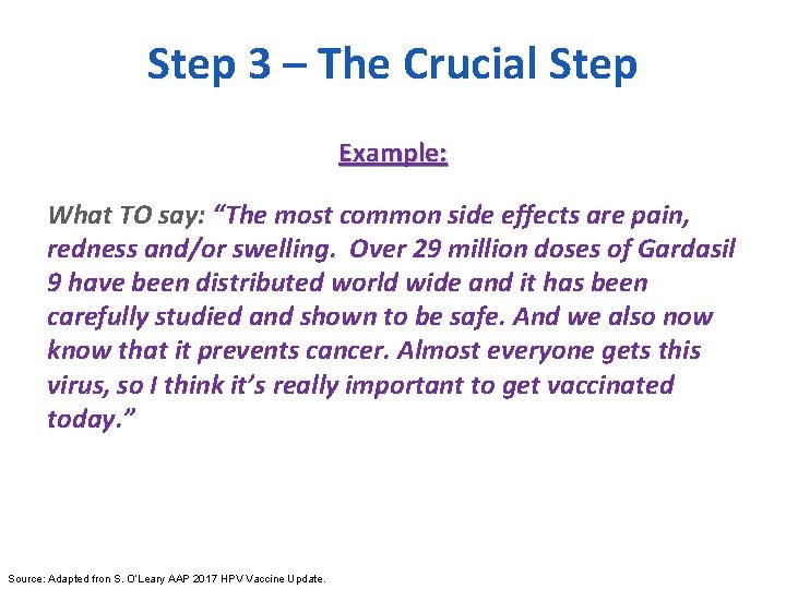 Step 3 – The Crucial Step Example: What TO say: “The most common side