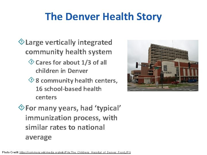 The Denver Health Story ´Large vertically integrated community health system ´ Cares for about