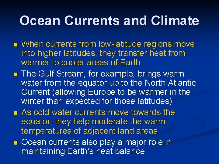 Ocean Currents and Climate n n When currents from low-latitude regions move into higher