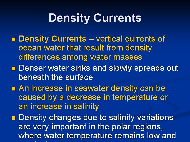Density Currents – vertical currents of ocean water that result from density differences among