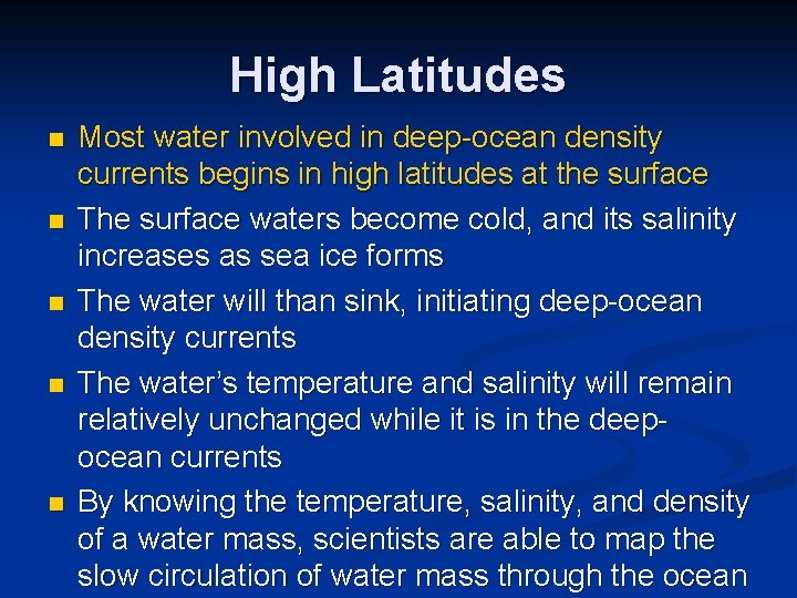 High Latitudes n n n Most water involved in deep-ocean density currents begins in