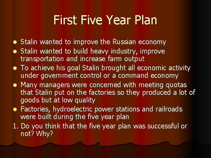 First Five Year Plan Stalin wanted to improve the Russian economy l Stalin wanted