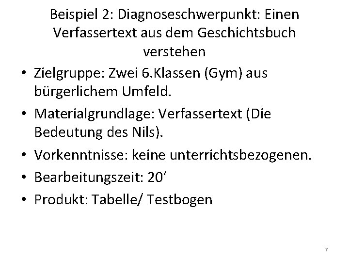  • • • Beispiel 2: Diagnoseschwerpunkt: Einen Verfassertext aus dem Geschichtsbuch verstehen Zielgruppe: