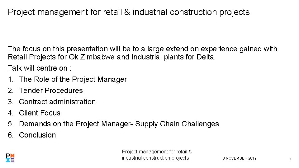 Project management for retail & industrial construction projects The focus on this presentation will