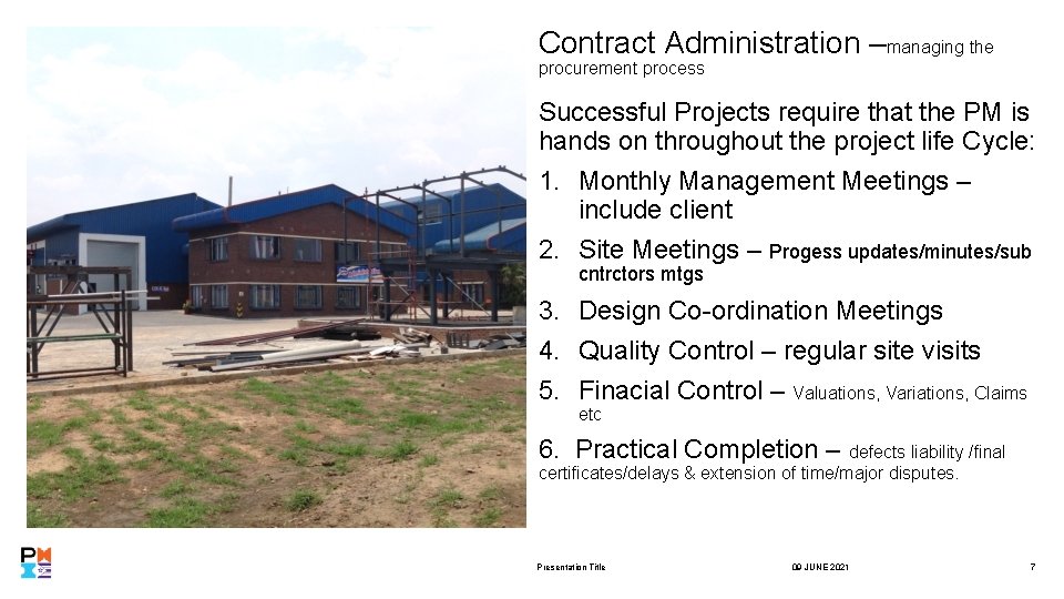 Contract Administration –managing the procurement process Successful Projects require that the PM is hands