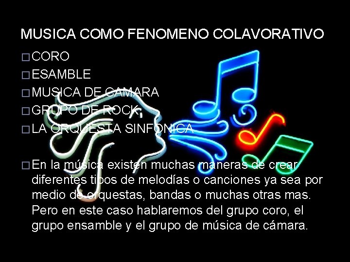 MUSICA COMO FENOMENO COLAVORATIVO � CORO � ESAMBLE � MUSICA DE CAMARA � GRUPO