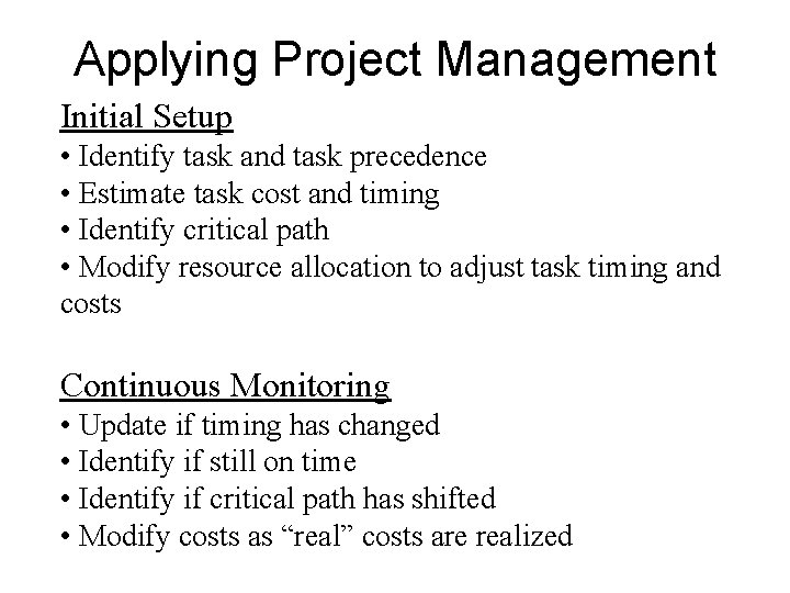 Applying Project Management Initial Setup • Identify task and task precedence • Estimate task
