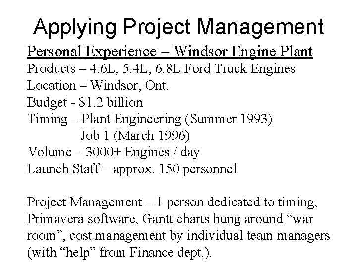 Applying Project Management Personal Experience – Windsor Engine Plant Products – 4. 6 L,