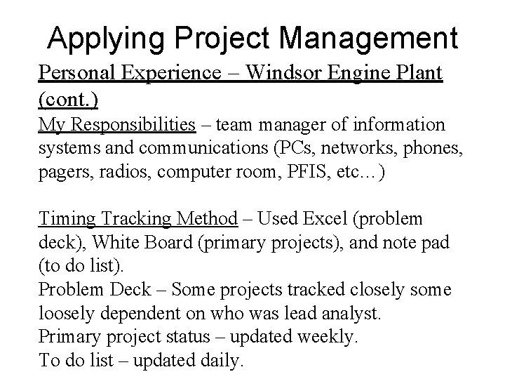 Applying Project Management Personal Experience – Windsor Engine Plant (cont. ) My Responsibilities –