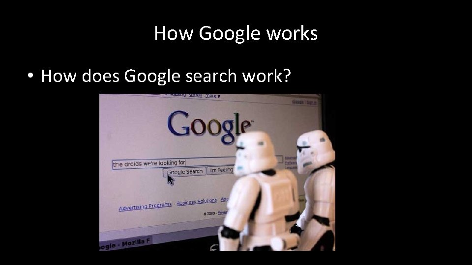 How Google works • How does Google search work? 