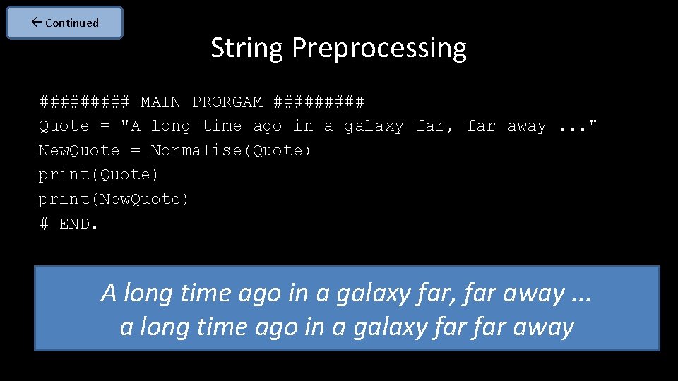  Continued String Preprocessing ##### MAIN PRORGAM ##### Quote = "A long time ago