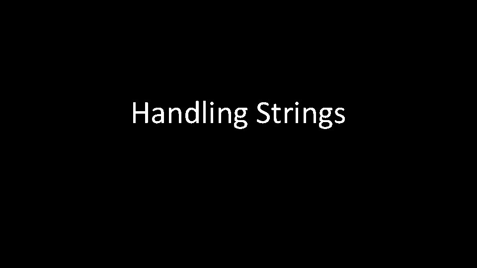 Handling Strings 