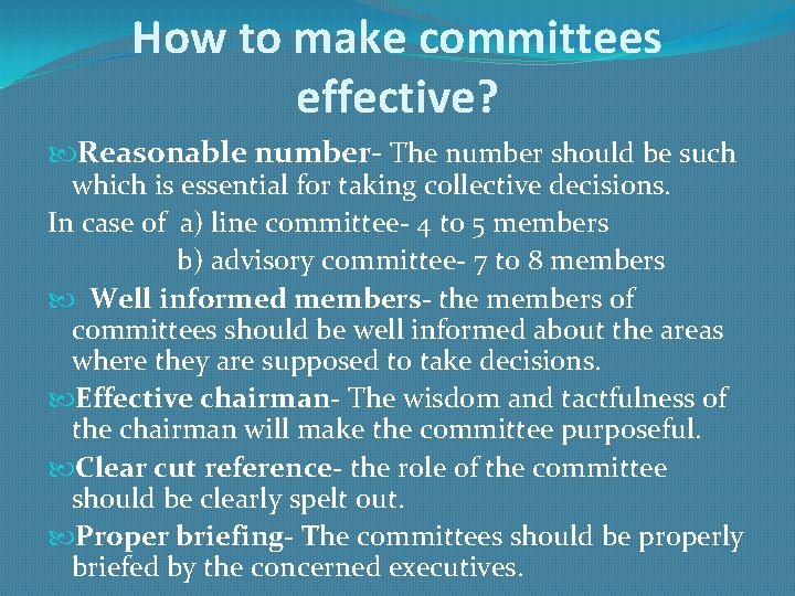 How to make committees effective? Reasonable number- The number should be such which is