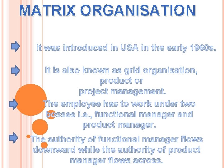 MATRIX ORGANISATION It was introduced in USA in the early 1960 s. It is