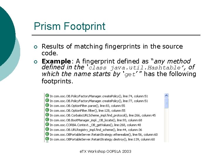 Prism Footprint ¡ ¡ Results of matching fingerprints in the source code. Example: A