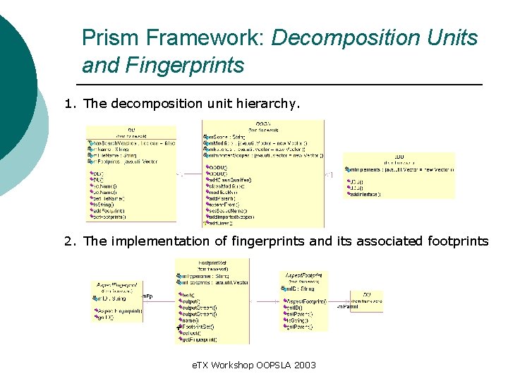 Prism Framework: Decomposition Units and Fingerprints 1. The decomposition unit hierarchy. 2. The implementation