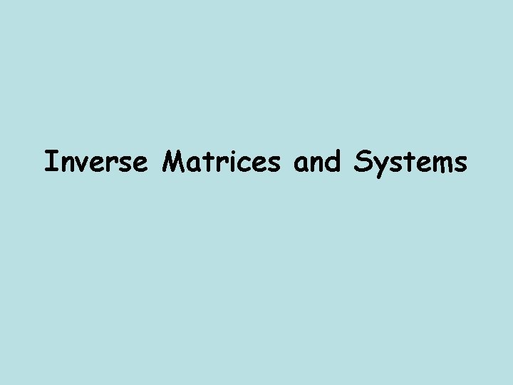 Inverse Matrices and Systems 