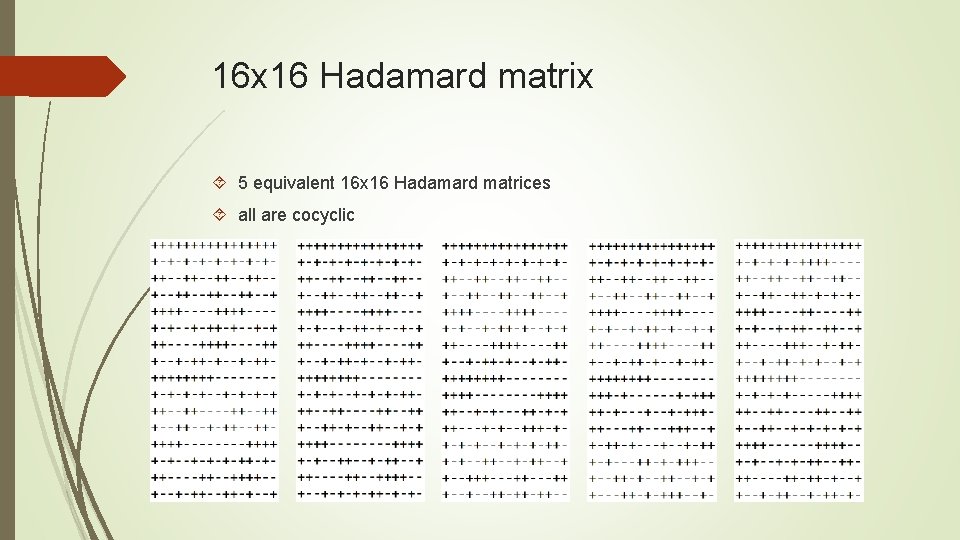 16 x 16 Hadamard matrix 5 equivalent 16 x 16 Hadamard matrices all are